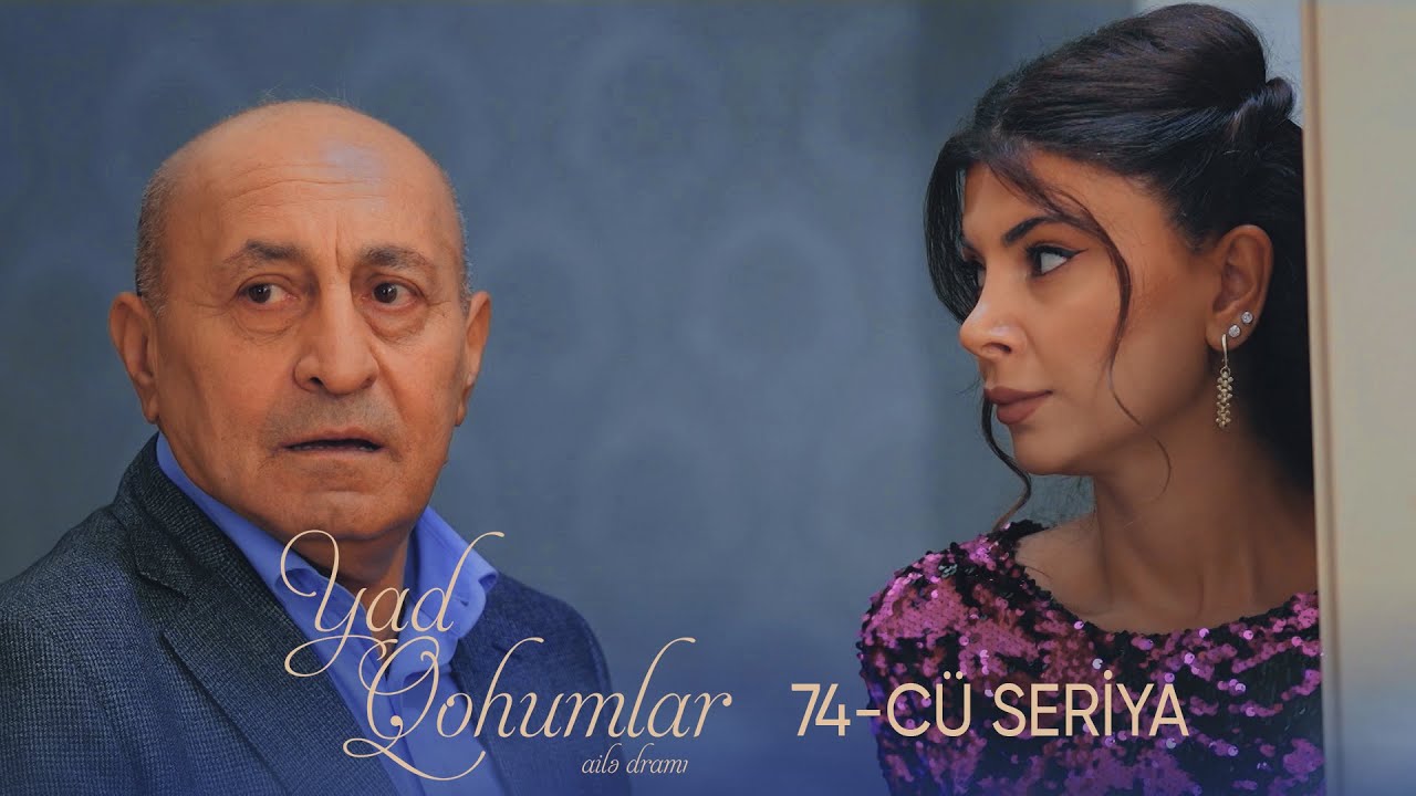 Yad Qohumlar  74-cü Seriya