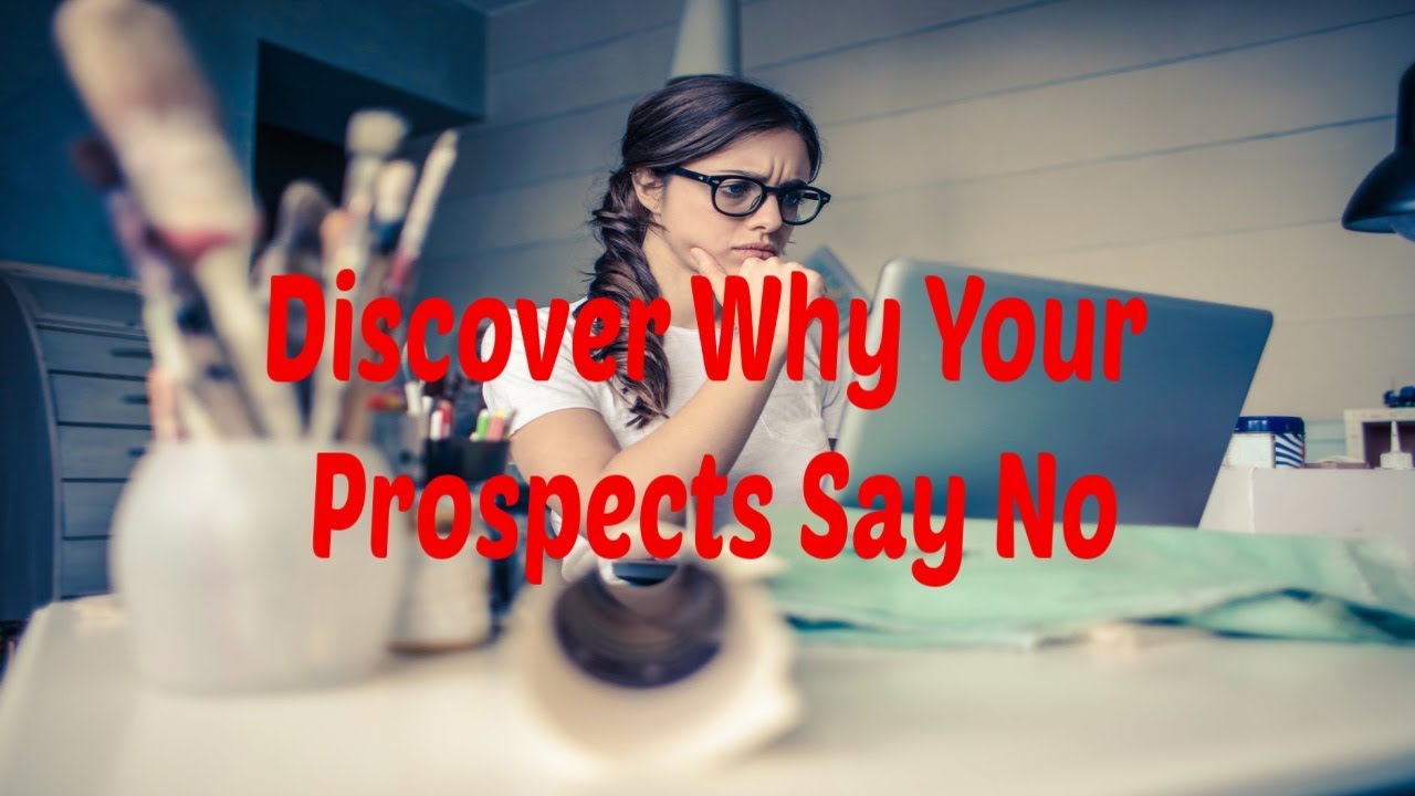 Discover Why Your Prospects Say No