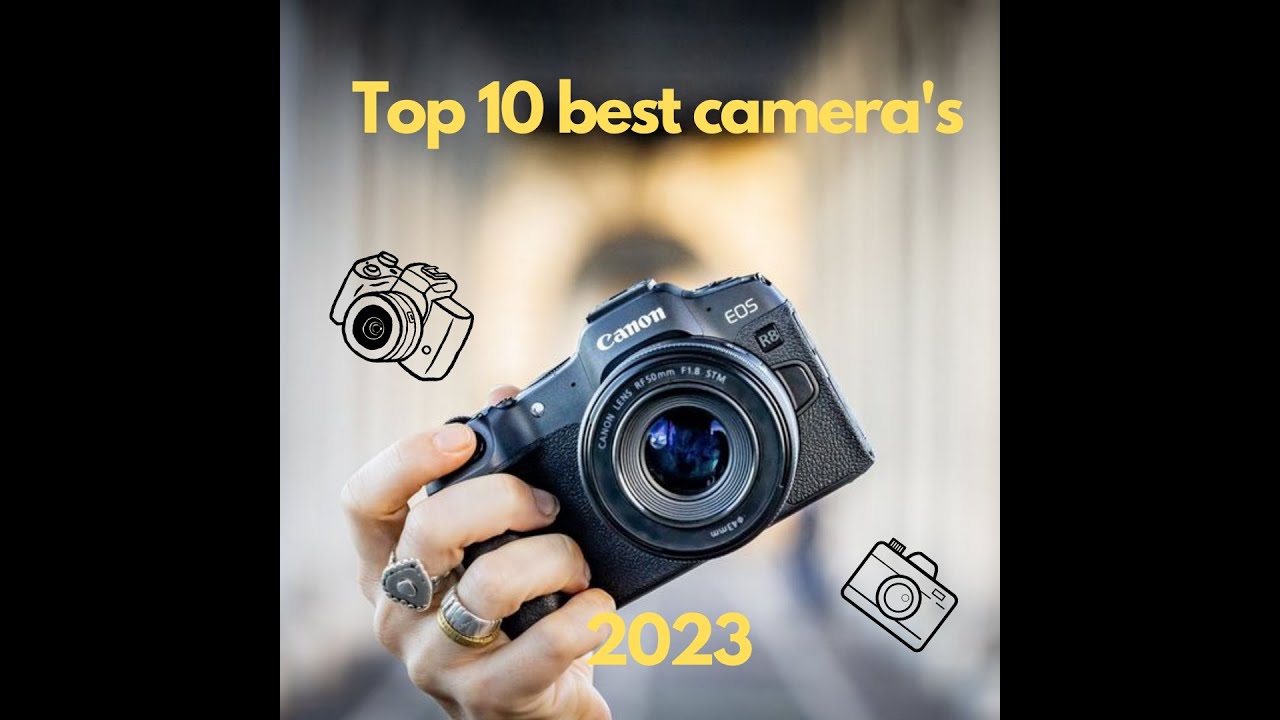 Top 10 best camera's 2023
