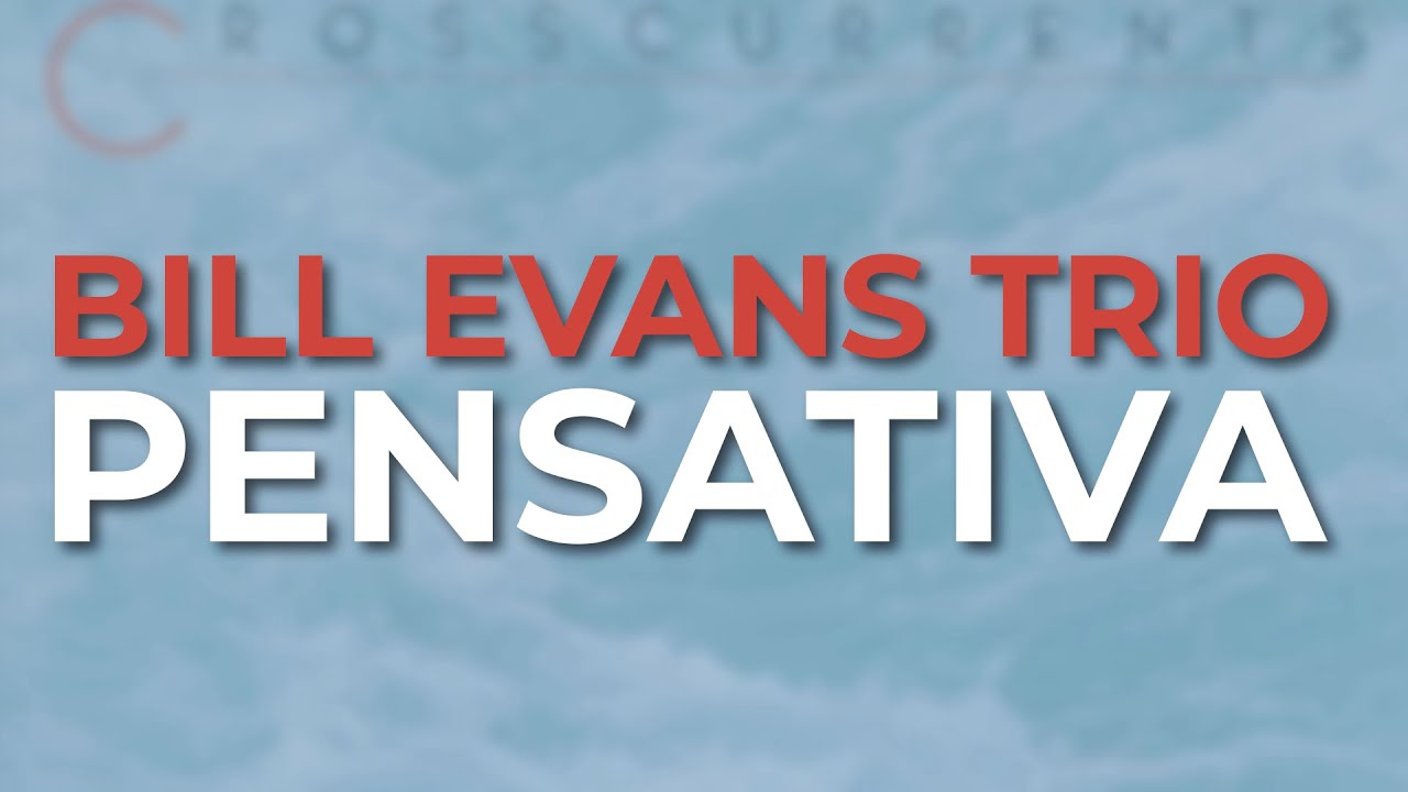 Bill Evans Trio - Pensativa (Official Audio)