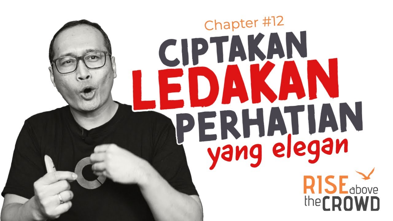 Cara Eksplosif Menarik Perhatian Pelanggan | Rise Above the Crowd Chp 12