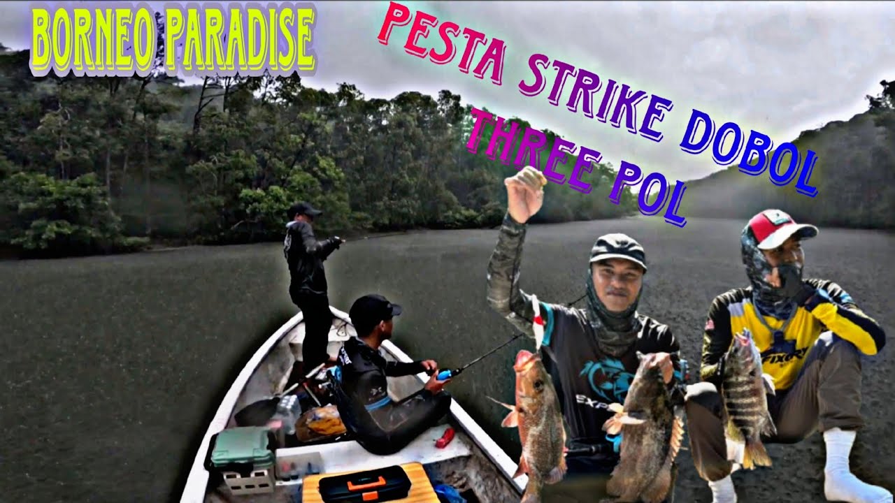 ROD SAMPAI PATAH 3 DI HENJUT MONSTER,PESTA STRIKE DI BORNEO PARADISE ECO LD 