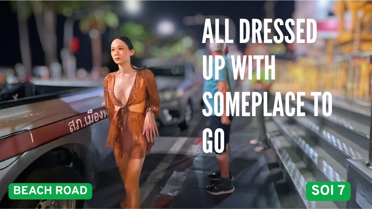 ALL DRESSED UP WITH SOMEPLACE TO GO, PATTAYA, THAILAND, BEACH ROAD, SOI 7, DOCUMENTARY WALK