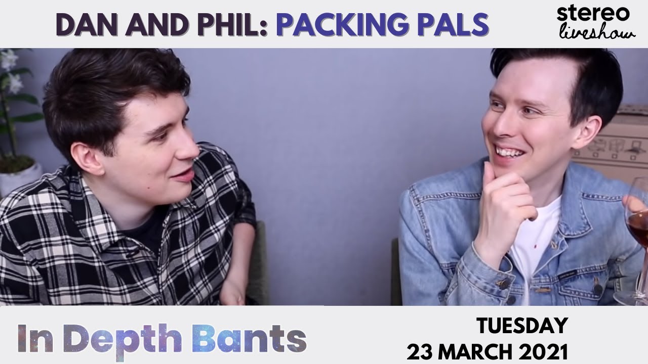 Packing Pals: Dan and Phil Stereo Liveshow 03/23/21 (Audio Only)