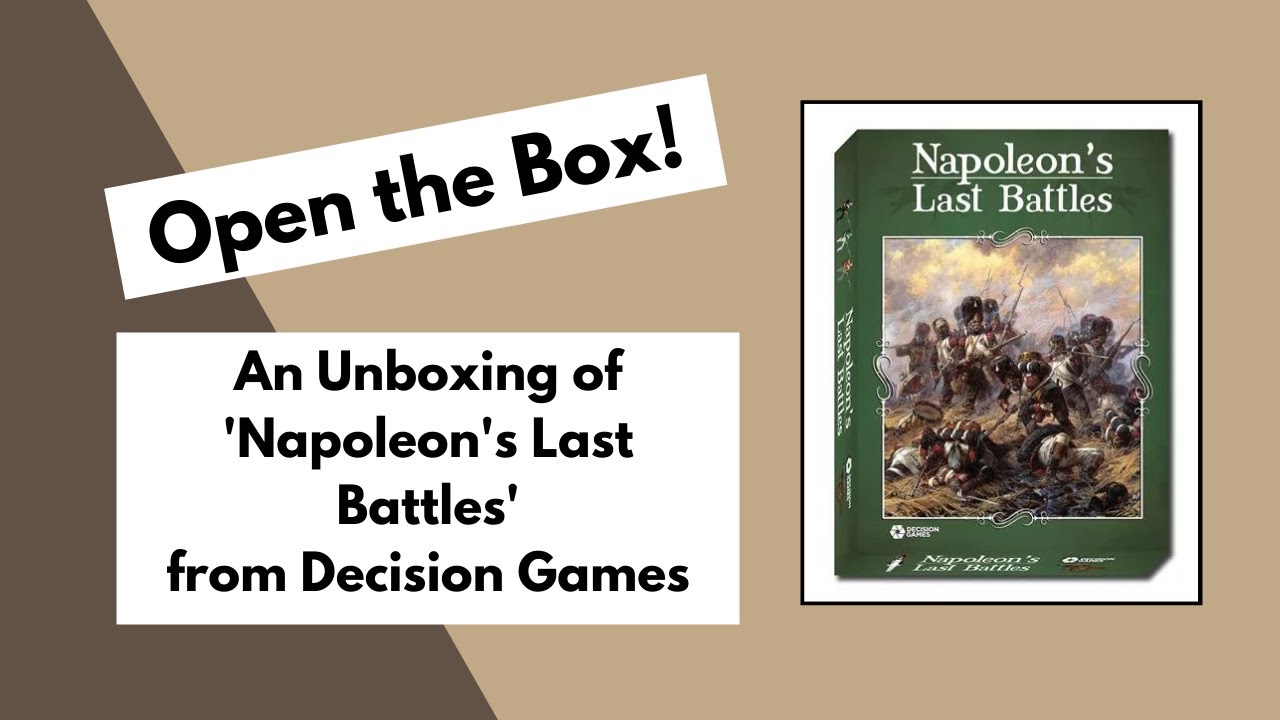 Open the Box! 'Napoleon's Last Battles' from Decision Games Unboxing