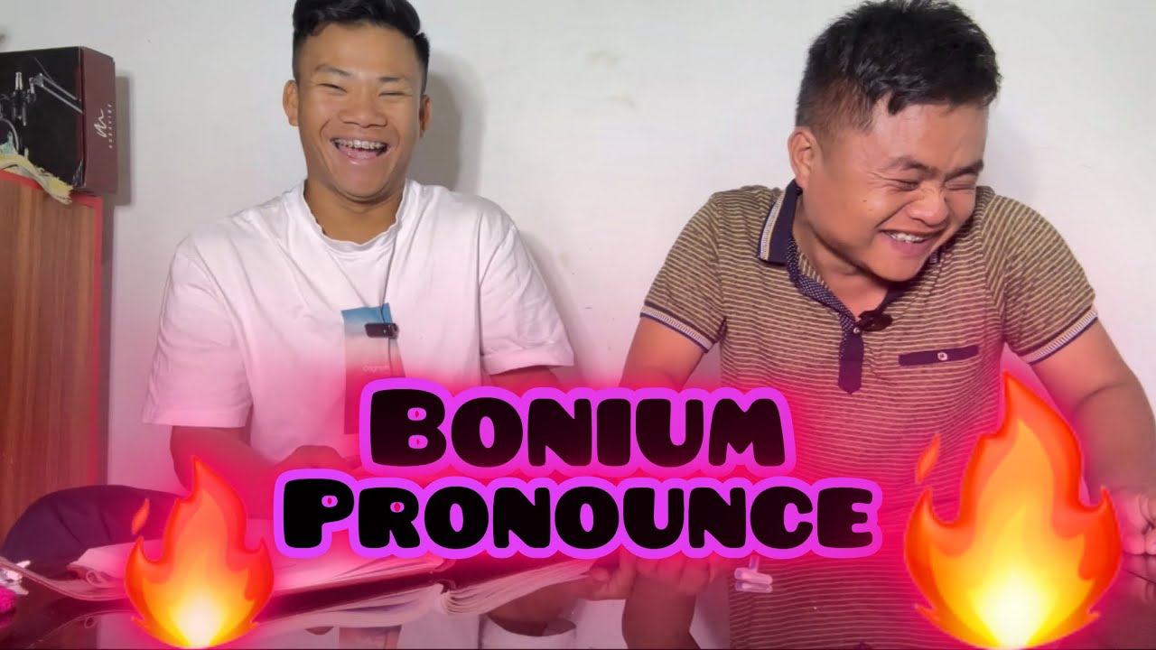 Bonium Ucharon Pronounce  🔥// Nokpa khaangbada ware ei 🤣