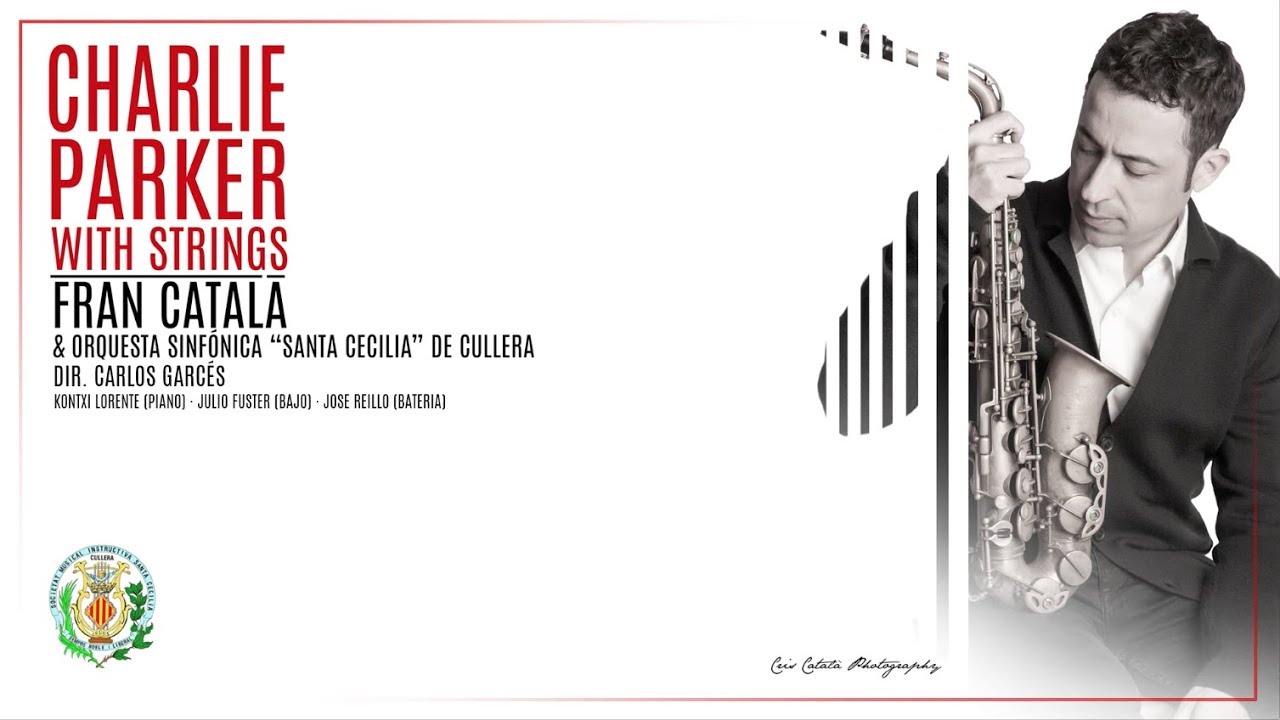 Charlie Parker with Strings. Sax: Fran Catalá