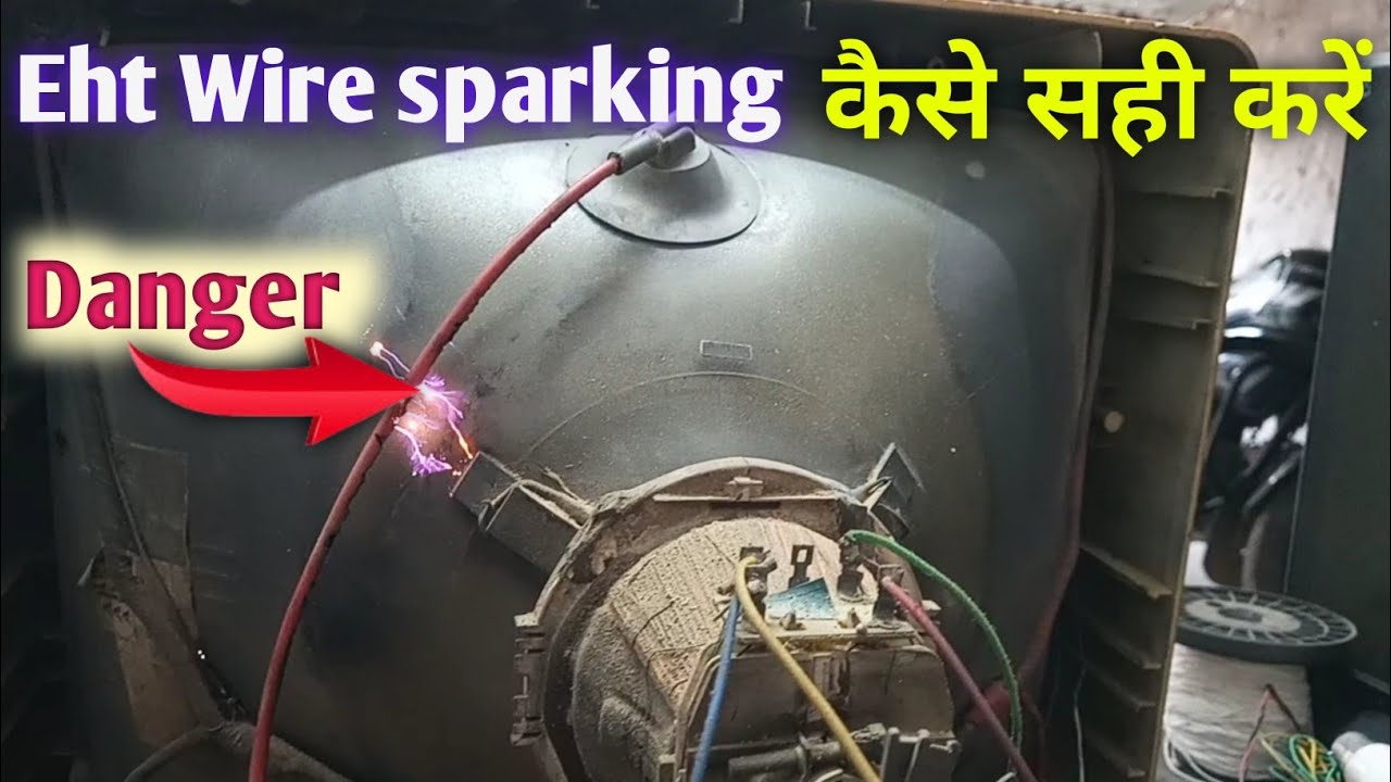EHT Wire Sparking CRT TV Problem Solution | इस problem को आसानी से रिपेयर करना सीखे Sks Ele.3m
