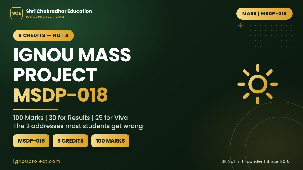 IGNOU MASS Project MSDP-018 Complete Guide | Supervisor, Format, Synopsis, Marks Scheme & Submission