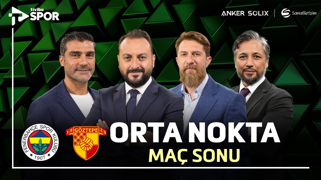 Fenerbahçe 1-1 Göztepe | Orta Nokta
