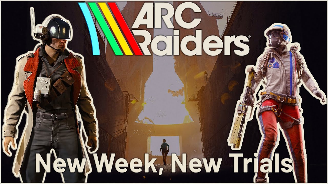 ARC RAIDERS - New Week, New Trials!