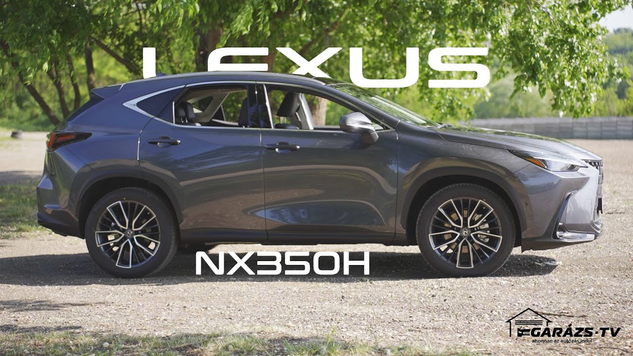 A luxus DEFINÍCIÓJA? - Lexus NX350H (2022) (Garázs Ep. 860.)