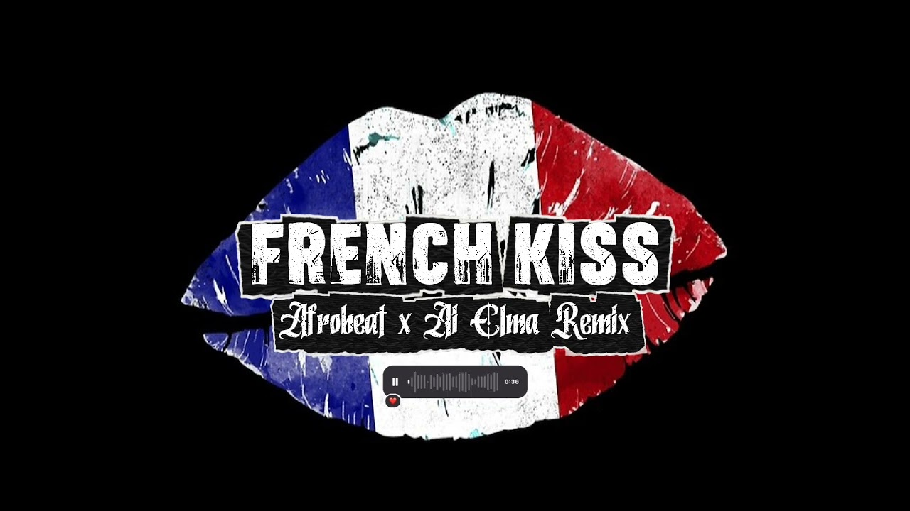 French Kiss (Afrobeat) Ai Elma Remix