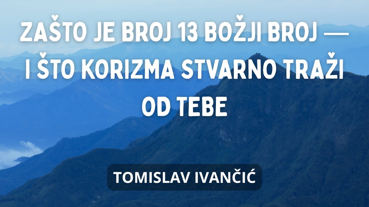 Zašto je broj 13 Božji broj — i što korizma stvarno traži od tebe