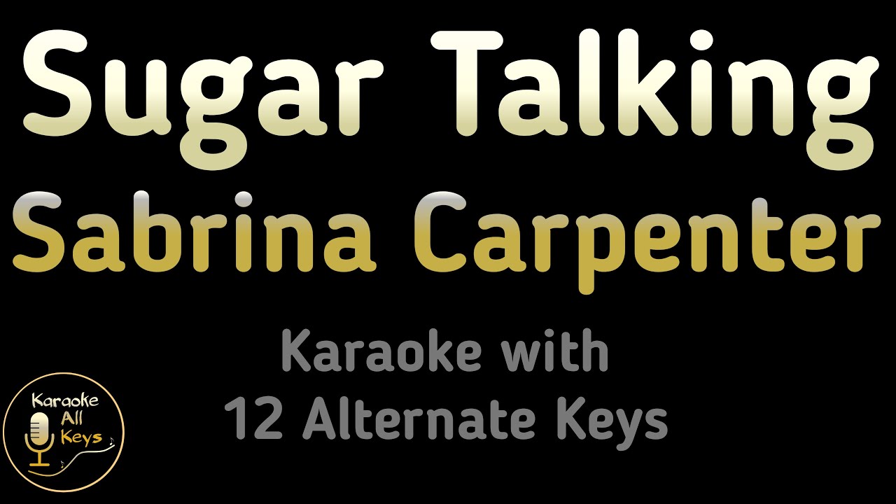 Sabrina Carpenter - Sugar Talking Karaoke Instrumental Lower Higher Male & Original Key