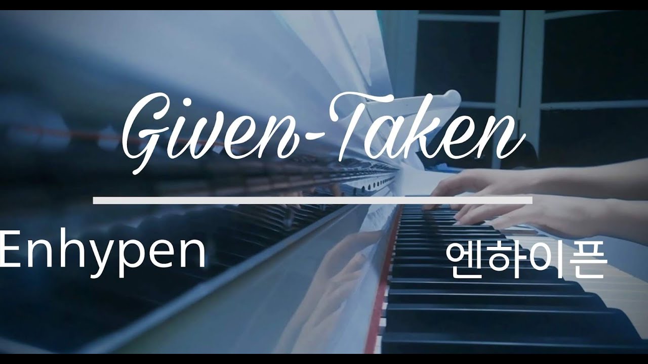 Enhypen (엔하이픈) - Given-Taken Piano cover (+ sheets 악보)