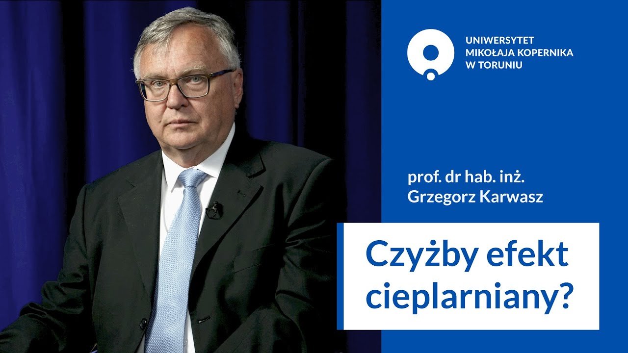 Czyżby efekt cieplarniany? | prof. Grzegorz Karwasz