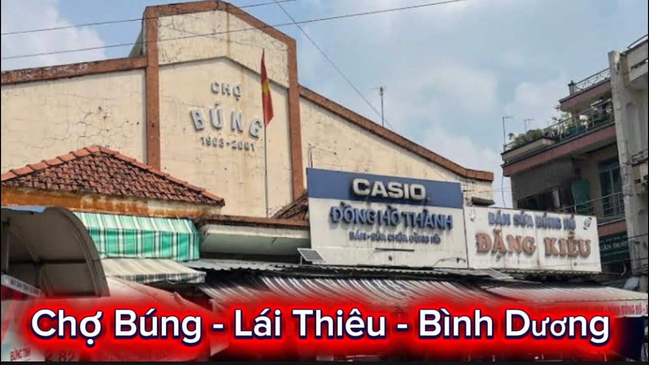 Let’s Go - Chợ Búng - Lái Thiêu - Bình Dương Xưa Và Nay #JuliaTran