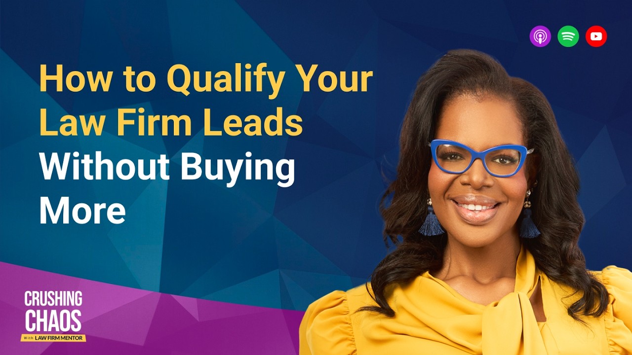 How to Qualify Your Law Firm Leads Without Buying More