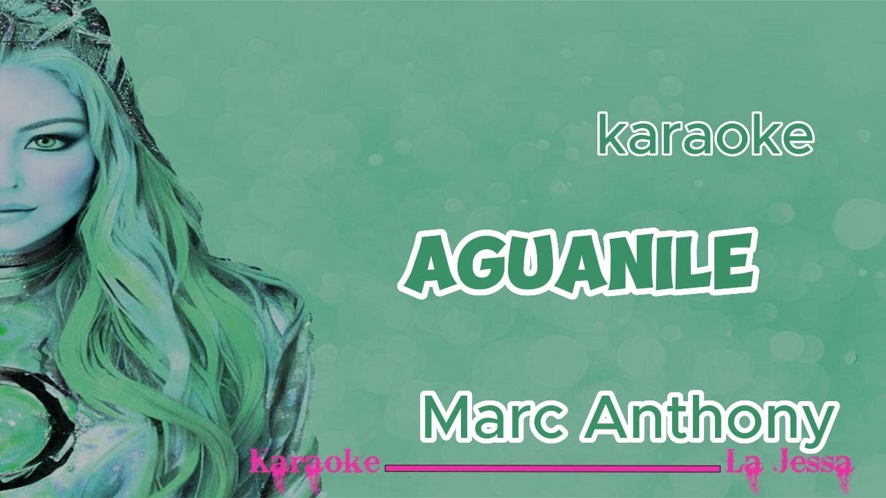 AGUANILE MARC ANTHONY KARAOKE