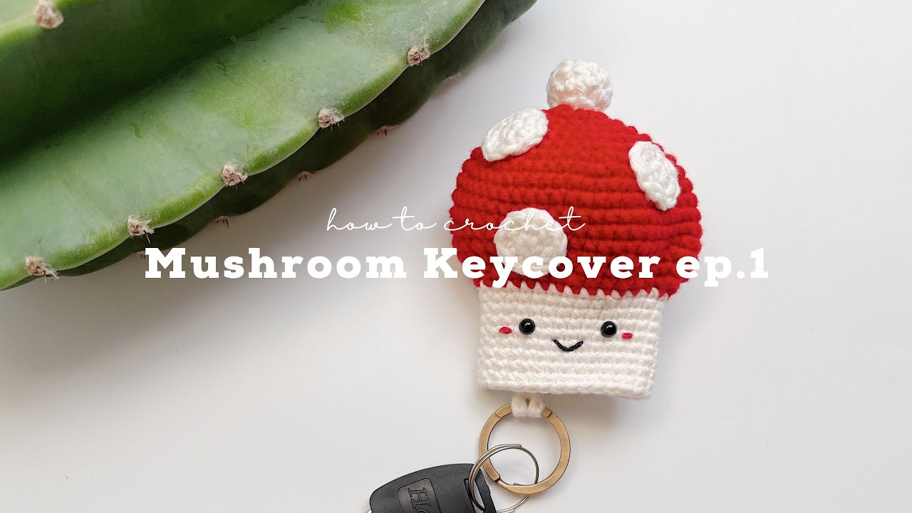 How to Crochet Mushroom KeyCover Part.1