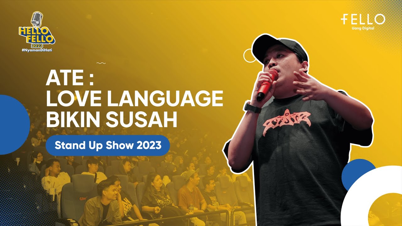ATE: Love Language Bikin Susah - Hello FELLO 2023 (Stand Up Comedy Show)