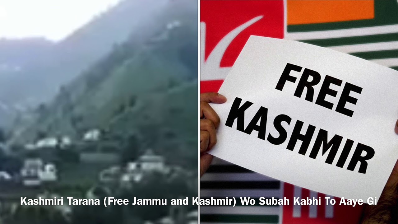 Kashmiri Tarana (Free Jammu and Kashmir) Wo Subah Kabhi To Aaye Gi