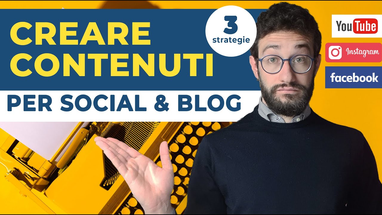 CREARE CONTENUTI PER I SOCIAL (3 STRATEGIE)
