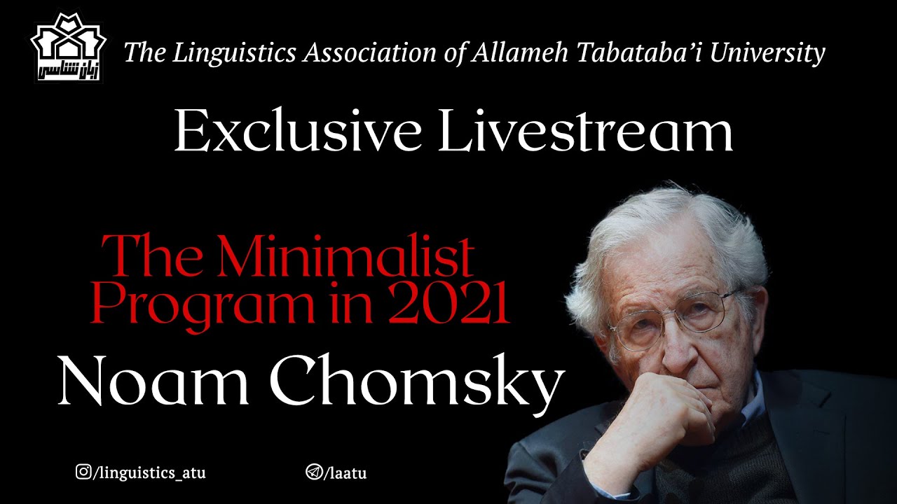 The Minimalist Program in 2021 - Noam Chomsky