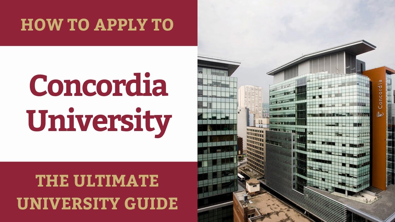 How to Apply to Concordia University | Ultimate University Guide