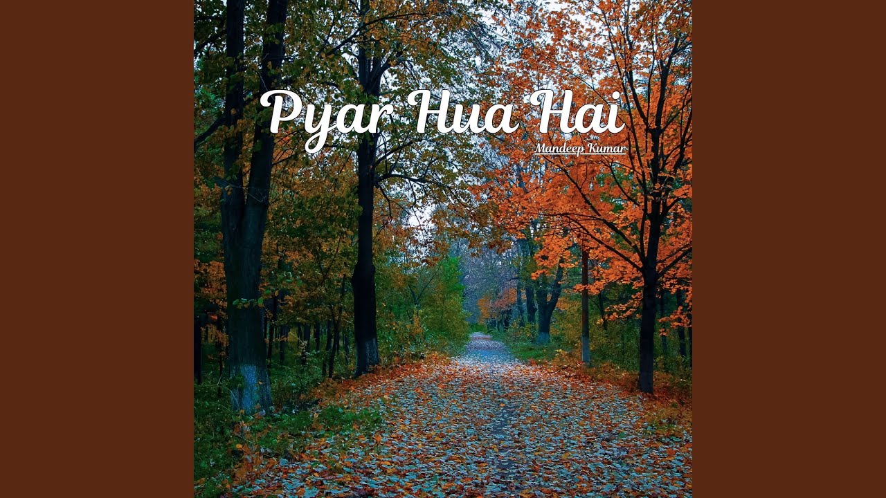 Pyar Hua Hai