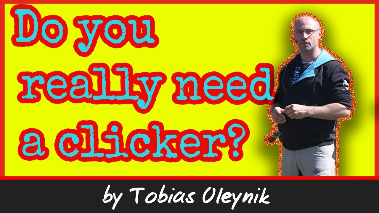 Do you really need a clicker - by Tobias Oleynik