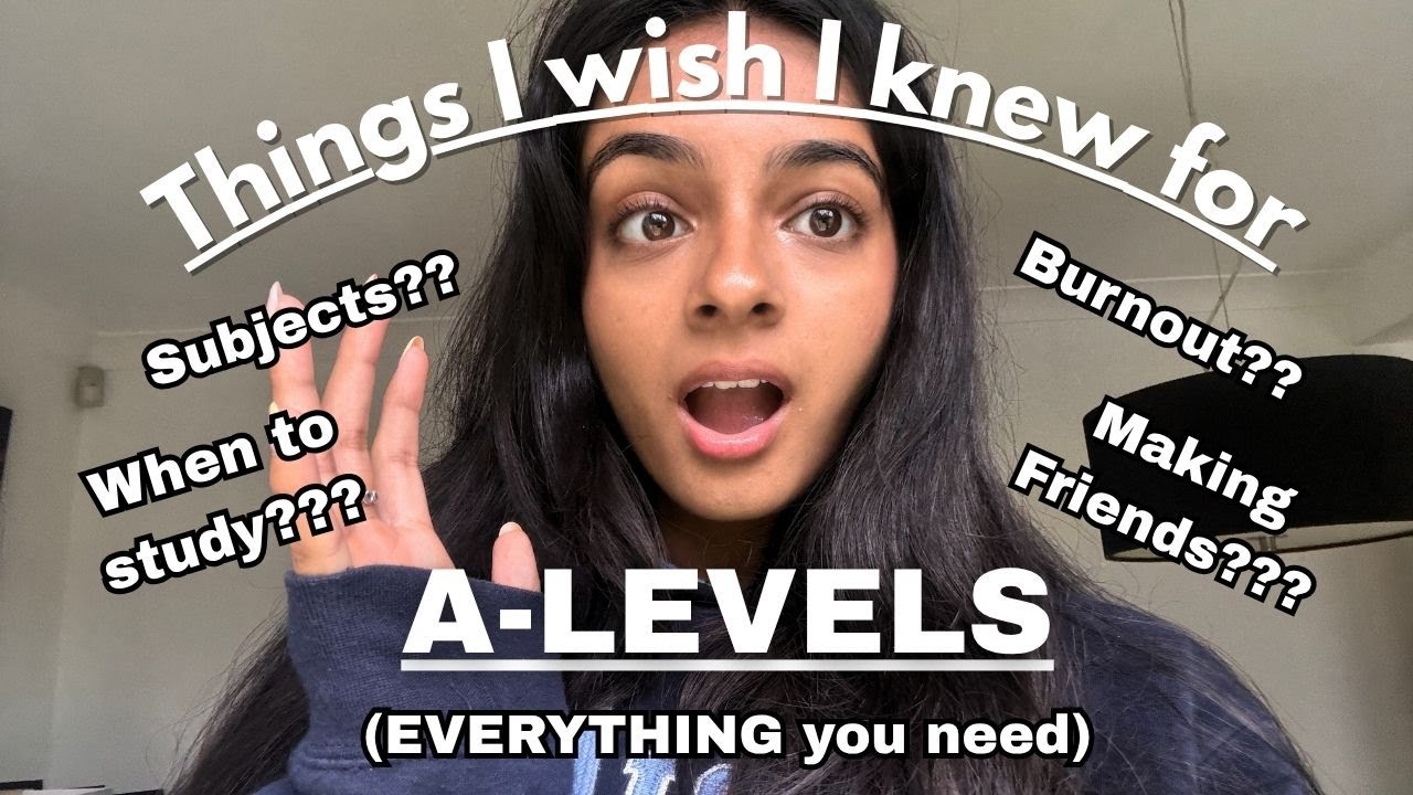 Things I wish I knew before A-LEVELS + Sixth form/College