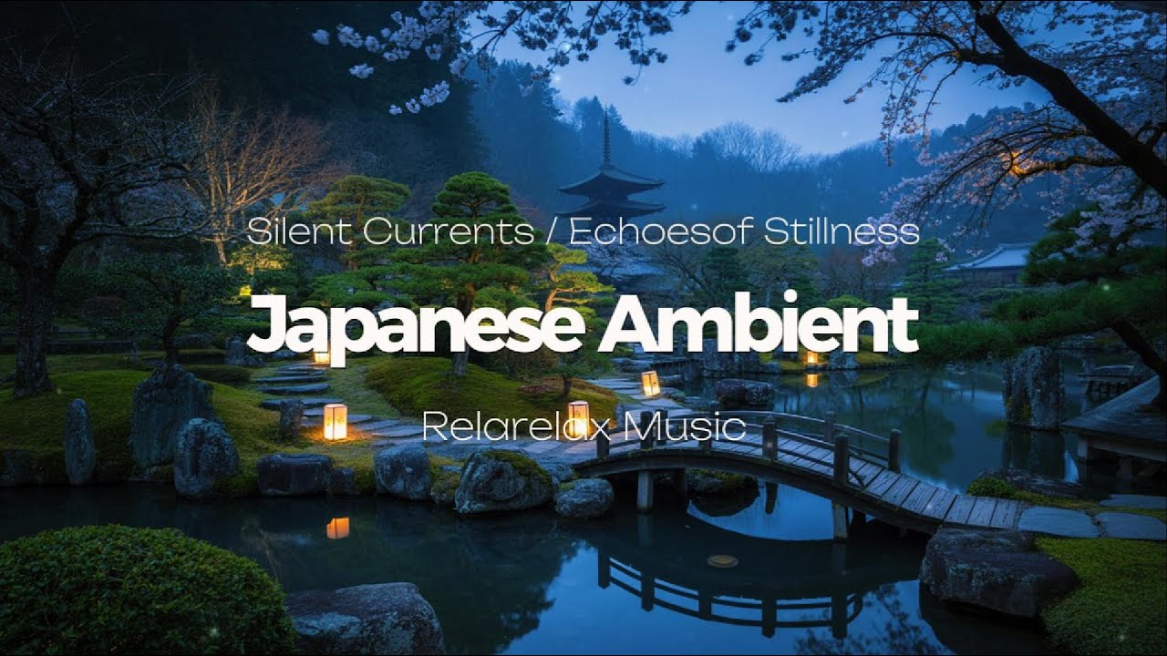 Japanese Ambient / Silent Currents / Echoes of Stillness / Relaxing
