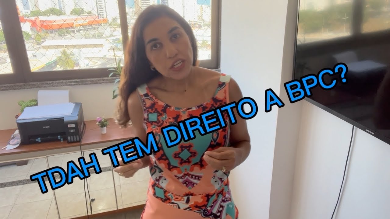 Pessoa com TDAH tem direito a BPC ? 