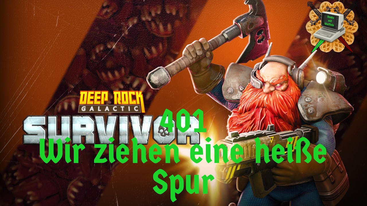 401 - Deep Rock Galactic: Survivor // Wir ziehen eine heiße Spur