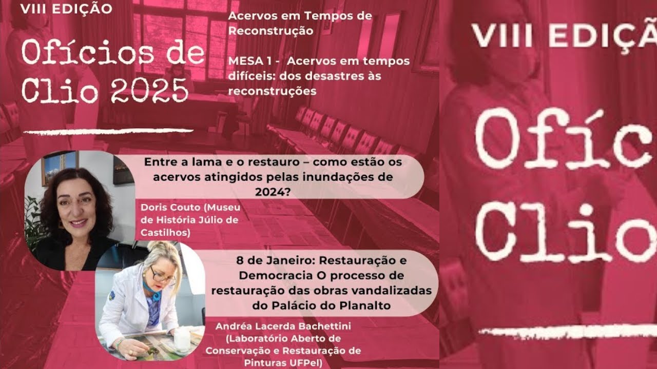 Ofícios de Clio 2025 - Mesa Redonda 1 - Acervos em tempos difíceis: dos desastres às reconstruções