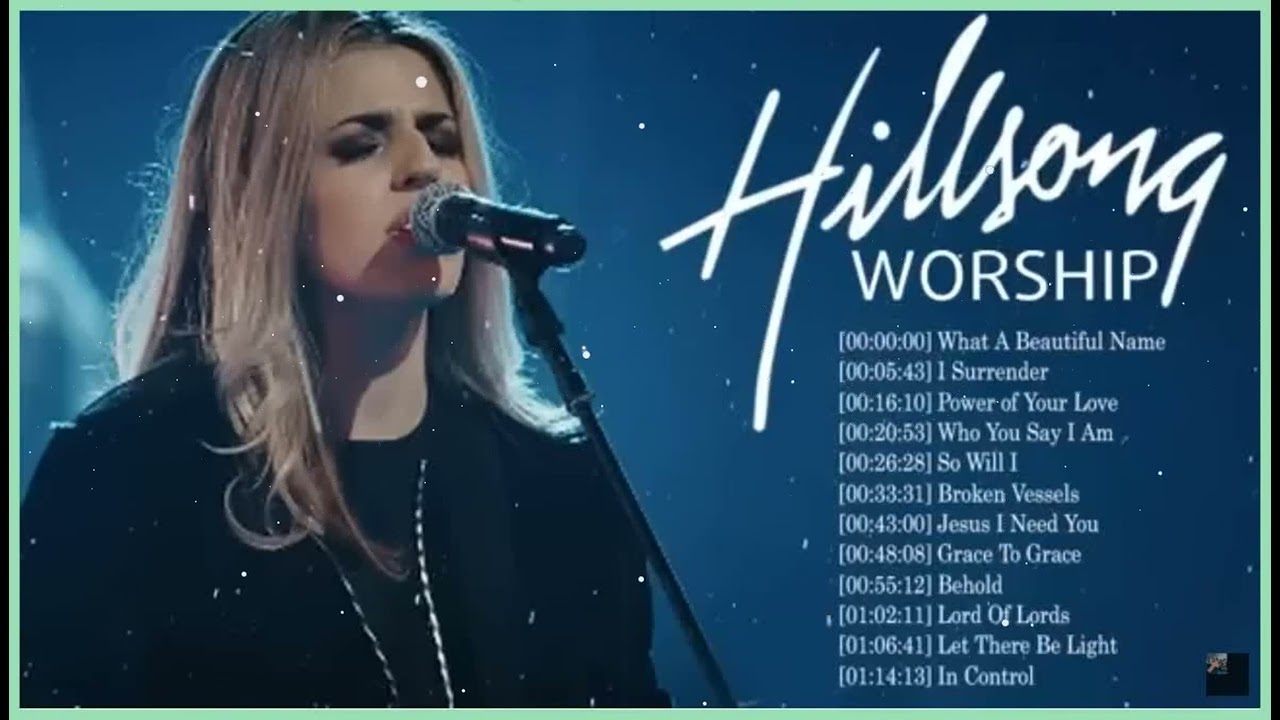 Hillsong Worship Best Praise Songs Collection 2023 &ndash; Gospel Christian Songs Of Hillsong Worship