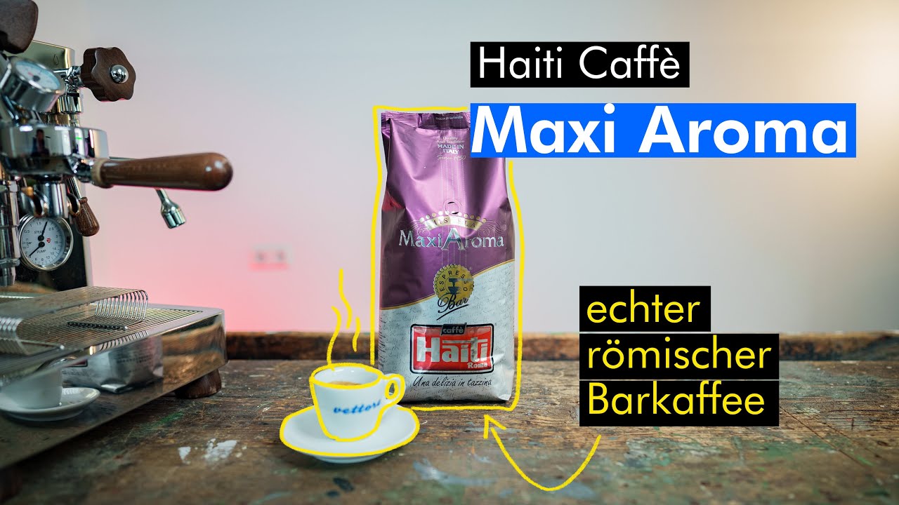 Haiti Caffe Maxi Aroma - ein RÖMISCHER Barkaffee mit dem WOW Faktor