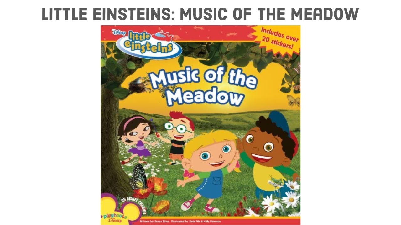 Little Einsteins: Music of the Meadow: Read Aloud Story- Early Childhood