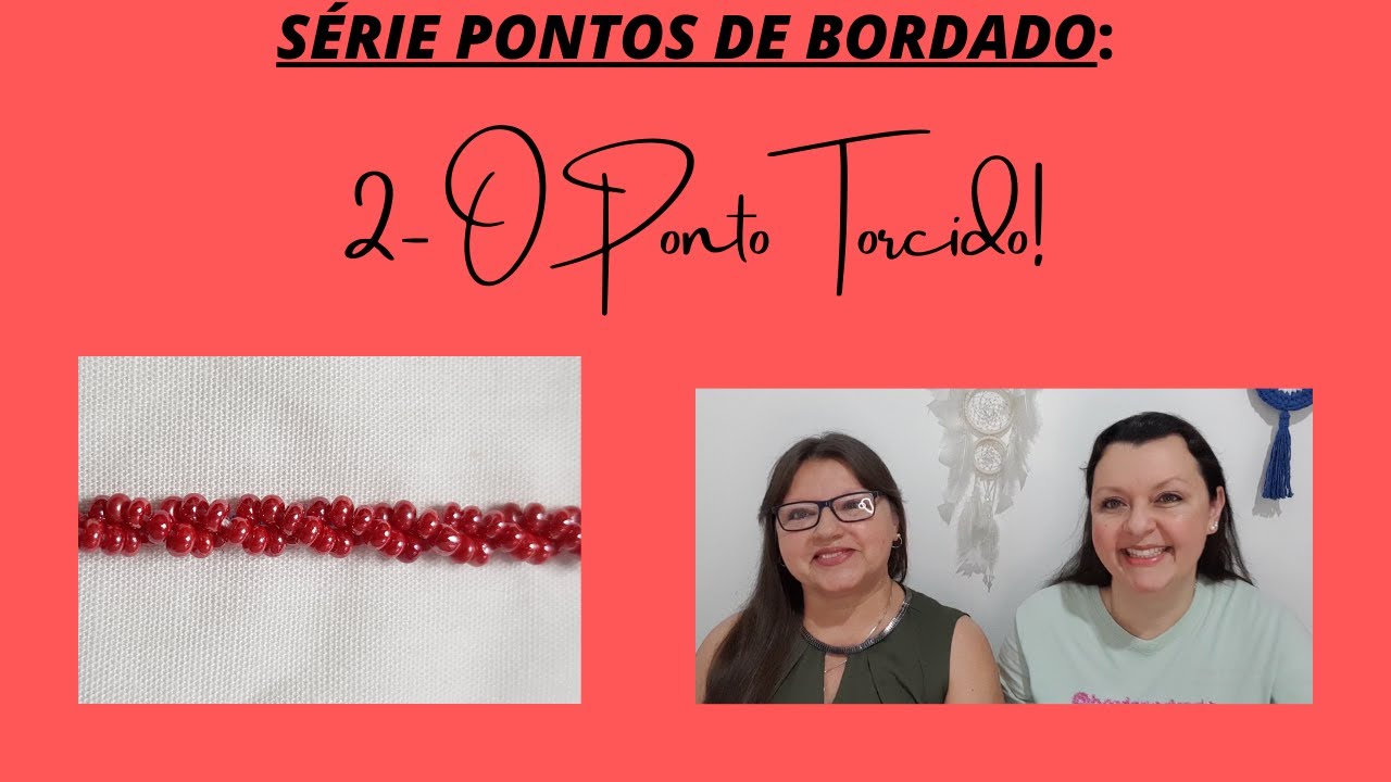 SÉRIE PONTOS DE BORDADO:  O Ponto Torcido!