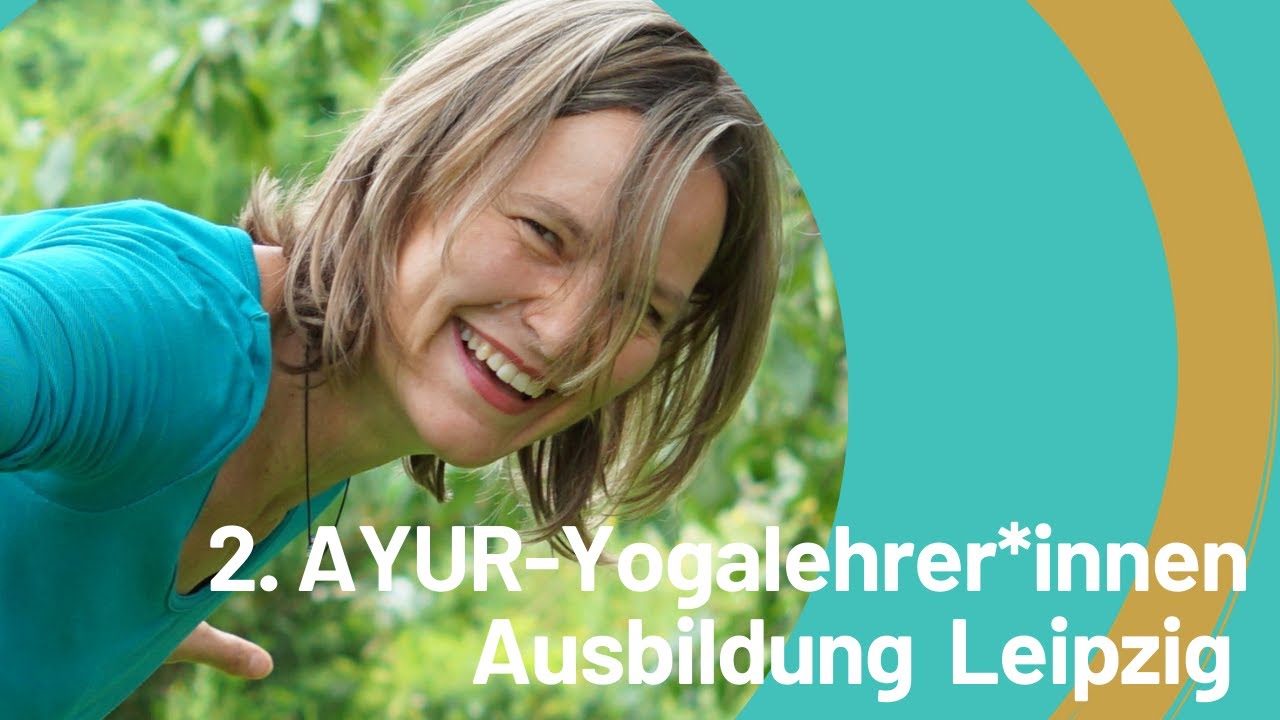 AYUR-Yogalehrer-Ausbildung Leipzig,  Sept. 2022 - Sept. 2024