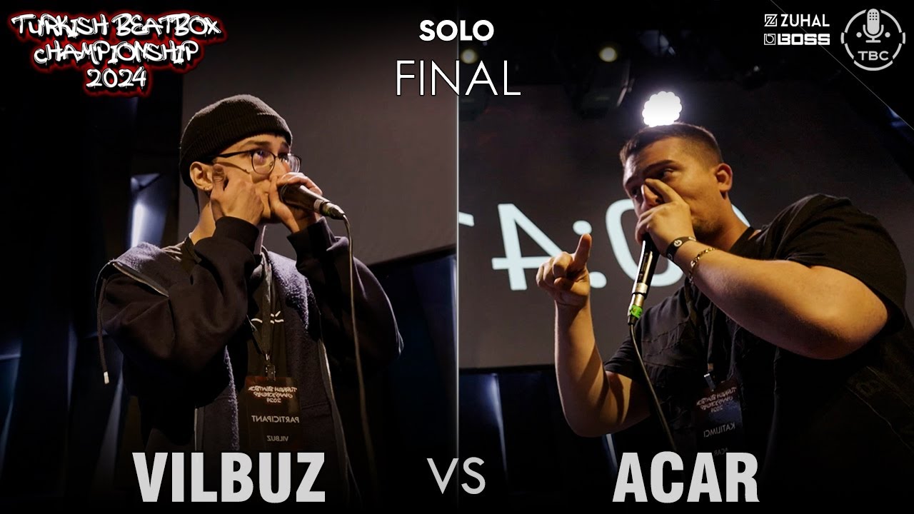 VILBUZ VS ACAR | TURKISH BEATBOX CHAMPIONSHIP 2024 - Solo FINAL