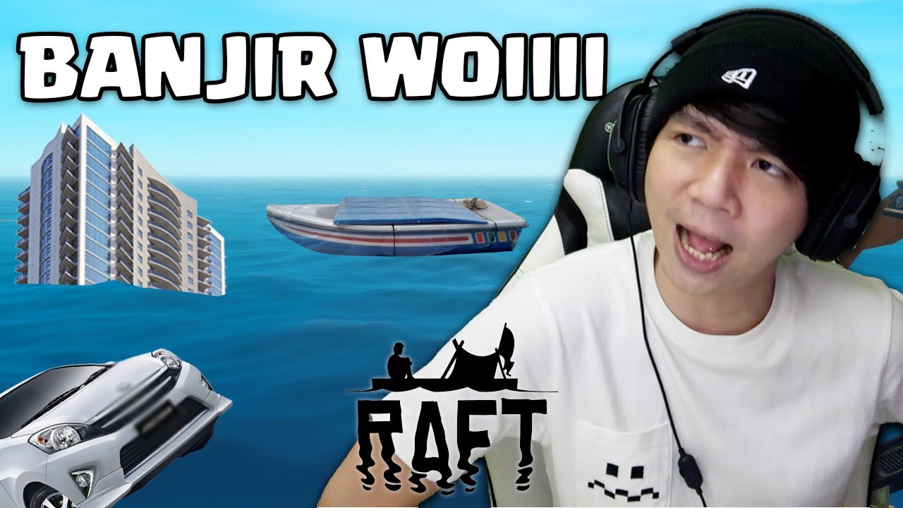 Banjir Satu Dunia - Raft Chapter 1 Indonesia - Part 1