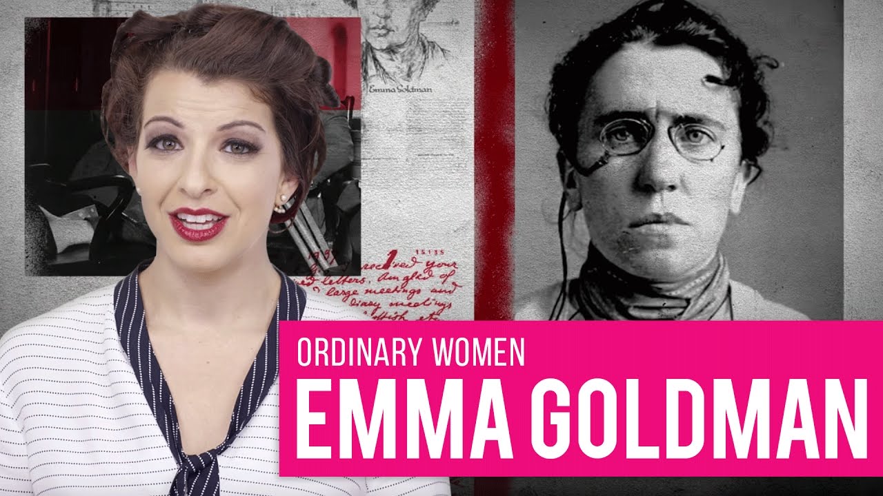 The Revolutionary Life of Emma Goldman #OrdinaryWomen