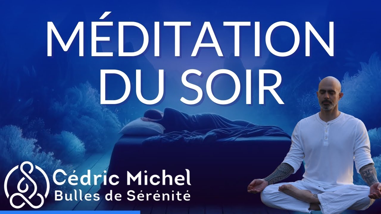 😴 Méditation du SOIR 10 min pour s'endormir profondément