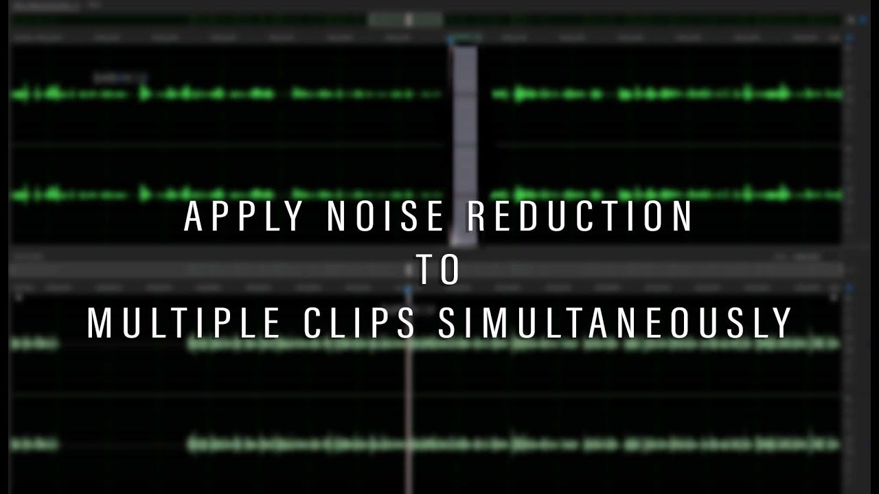 Audition: Apply Noise Reduction to Multiple Clips at a Time