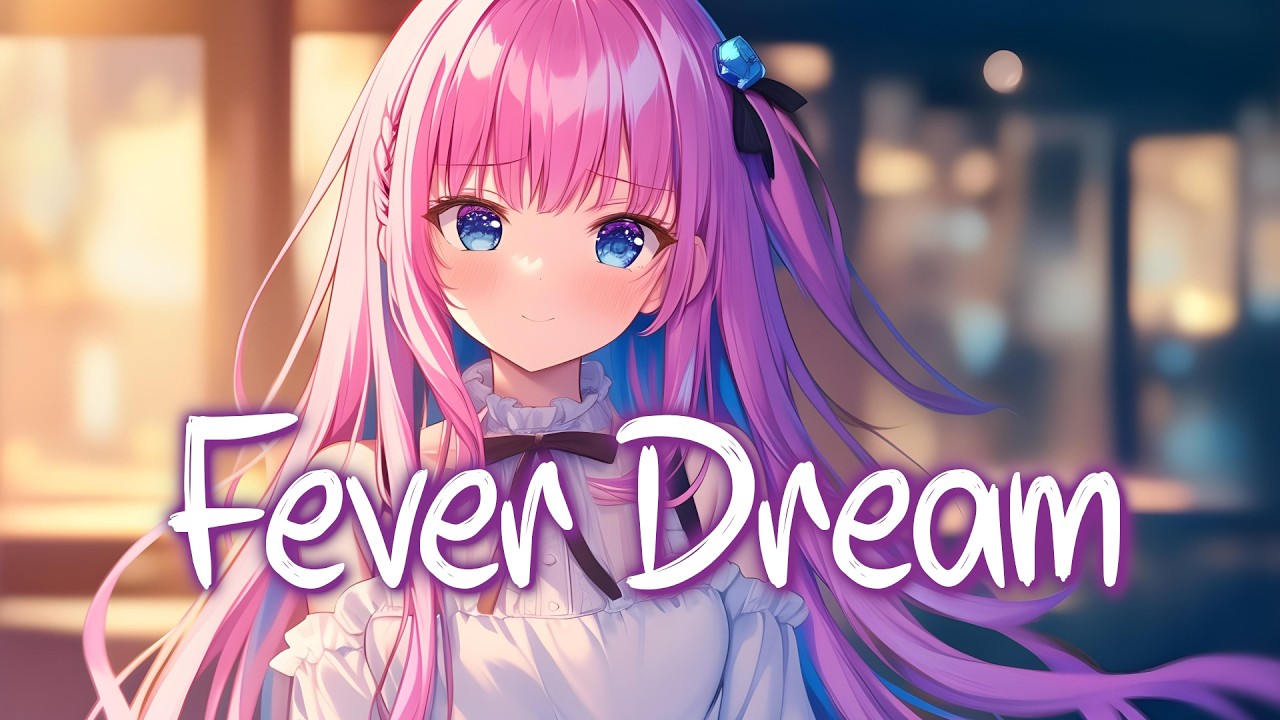「Nightcore」 FEVER DREAM - Alex Warren ♡ (Lyrics)