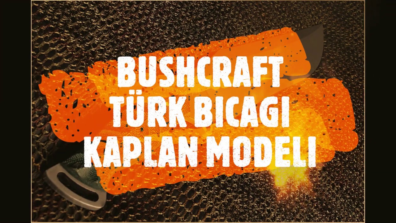 BUSHCRAFT T&Uuml;RK BI&Ccedil;AĞI - KAPLAN MODELI