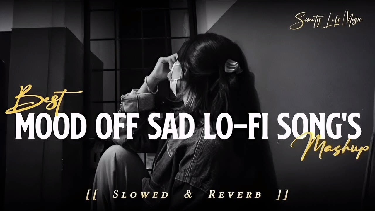 THE BREAKUP MASHUP || SAD LOFi SONGS || LOFI SONGS MASHUP | Lofi + Reverb #sad